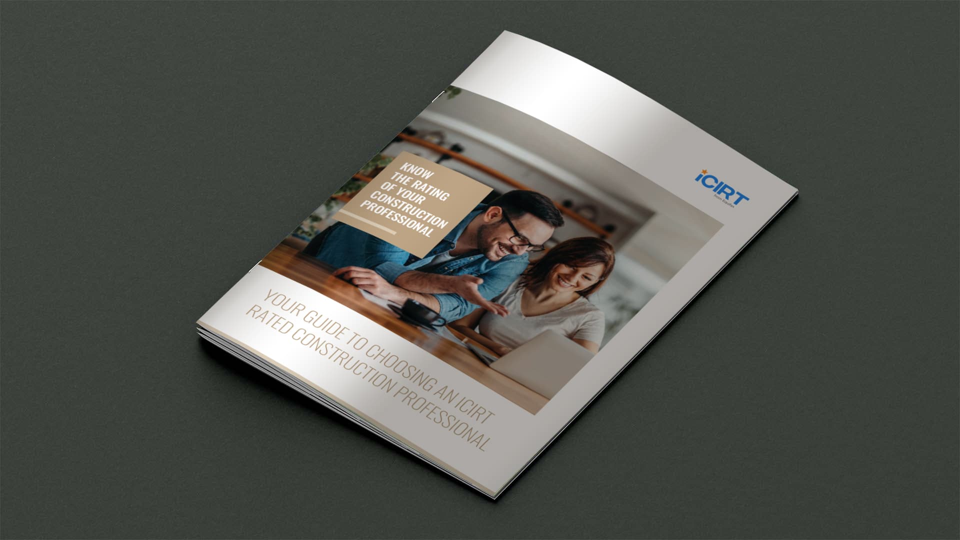 A brochure featuring a smiling man and woman looking at papers on a table, with the title YOUR GUIDE TO CHOOSING AN iCIRT RATED CONSTRUCTION PROFESSIONAL and the iCIRT logo in the top right corner.