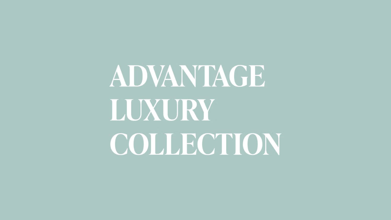 White text on a light blue-green background reads ADVANTAGE LUXURY COLLECTION in all capital letters with a classic serif font.