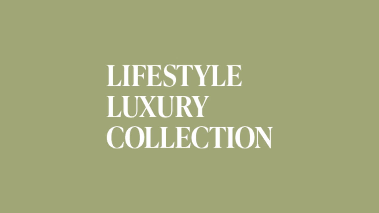 White text reading LIFESTYLE LUXURY COLLECTION is centered on a muted olive green background. The font is bold and capitalized.